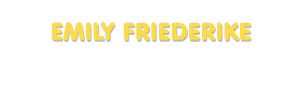 Der Vorname Emily Friederike